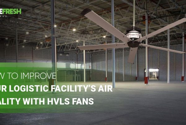 How to Improve Your Logistic Facilitys Air Quality With HVLS Fans